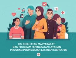 Isu kesehatan masyarakat dan program peningkatan layanan kesehatan