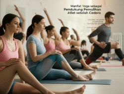 Manfaat Yoga sebagai Pendukung Pemulihan Atlet setelah Cedera