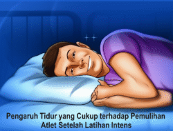 Pengaruh Tidur yang Cukup terhadap Pemulihan Atlet Setelah Latihan Intens