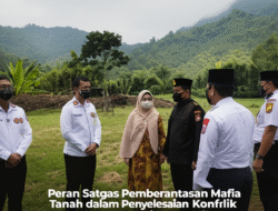 Peran Satgas Pemberantasan Mafia Tanah dalam Penyelesaian Konflik