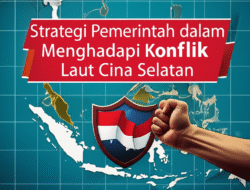 Strategi Pemerintah dalam Menghadapi Konflik Laut Cina Selatan