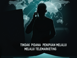 Tindak Pidana Penipuan melalui Telemarketing