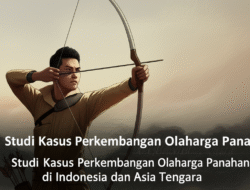 Studi Kasus Perkembangan Olahraga Panahan di Indonesia dan Asia Tenggara