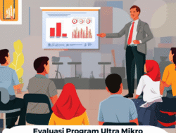 Evaluasi Program Ultra Mikro (UMi) bagi Pengusaha Kecil