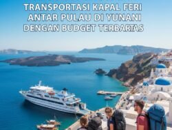 Panduan Menggunakan Transportasi Kapal Feri Antar Pulau di Yunani Dengan Budget Terbatas