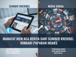 Manfaat Membaca Berita dari Sumber yang Kredibel untuk Menghindari Paparan Hoaks di Media Sosial Sekarang